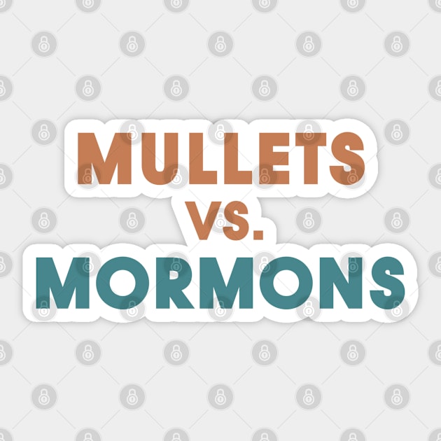 Mullets Vs. Mormons Sticker by Infectee